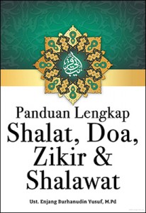 Panduan Lengkap Shalat, Doa, Zikir, & Shalawat - Qultum Media